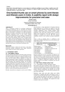 Citation: Dinesh Katre, One-handed thumb use on smart phones by semi-literate and illiterate users in India: A usability report with design improvements for precision and ease, Workshop on Cultural Usability and Human Wo