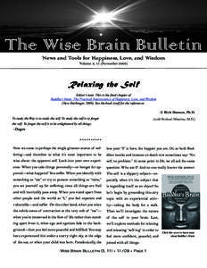 The Wise Brain Bulletin News and Tools for Happiness, Love, and Wisdom Volume 3, 11 (NovemberRelaxing the Self Editor’s note: This is the final chapter of