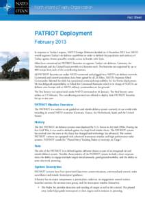 North Atlantic Treaty Organization Fact Sheet PATRIOT Deployment February 2013 In response to Turkey’s request, NATO Foreign Ministers decided on 4 December 2012 that NATO