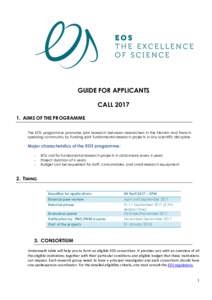 GUIDE FOR APPLICANTS CALLAIMS OF THE PROGRAMME The EOS programme promotes joint research between researchers in the Flemish and Frenchspeaking community by funding joint fundamental research projects in any scie