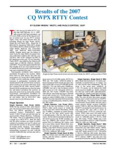 Results of the 2007 CQ WPX RTTY Contest BY GLENN VINSON,* W6OTC, AND PAOLO CORTESE,† I2UIY he 13th Annual CQ WPX RTTY Contest was held February 10–11, 2007, with a record 1697 logs submitted—up 27% from 2006, and b