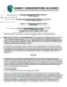 23rd Annual Hawai‘i Conservation Conference Call for Proposals Hanohano Hawai‘i kuauli: Celebrating Collaboration and Wisdom across the Ecosystems of Hawai‘i  August 3 – 6, 2015, University of Hawai‘i at Hilo