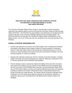 EXECUTIVE VICE DEAN, RESEARCH/CHIEF SCIENTIFIC OFFICER THE UNIVERSITY OF MICHIGAN MEDICAL SCHOOL ANN ARBOR, MICHIGAN The University of Michigan Medical School seeks an internationally renowned biomedical researcher and a