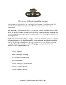 Riverstone Business Consulting Services Television pundits and politicians say small business is the key to the global economy. They remind us that small businesses create most of most of the jobs and sustain local commu