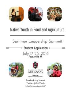 Application	Instructions Thank	you	for	your	interest	in	attending	the	2016	Native	Youth	in	Agriculture	Summer	Summit!	The	review	 committee	members	look	forward	to	receiving	your	application	and	learning	more	about	your