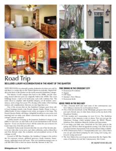 Road Trip  SECLUDED LUXURY ACCOMODATIONS IN THE HEART OF THE QUARTER New Orleans is an extremely popular destination for those near and far, and there is a certain draw to the French Quarter in particular. Situated ideal