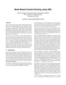 Mesh-Based Content Routing using XML Alex C. Snoeren, Kenneth Conley, and David K. Gifford MIT Laboratory for Computer Science Cambridge, MA 02139  {snoeren, conley, gifford}@lcs.mit.edu