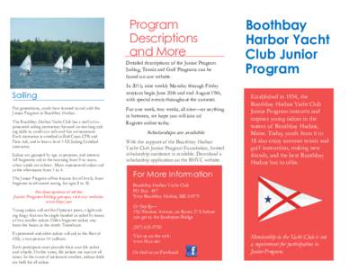 Program Descriptions and More Detailed descriptions of the Junior Program Sailing, Tennis and Golf Programs can be found on our website.