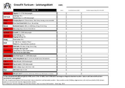 CrossFit	
  Turicum	
  -­‐	
  Leistungsblatt	
  	
  	
  	
  	
  	
  	
  	
  	
  von: LEVEL	
  	
  IV LB	
  Push Squats:	
  4	
  x	
  175%	
  Bodyweight