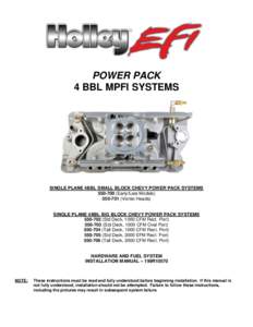 POWER PACK 4 BBL MPFI SYSTEMS SINGLE PLANE 4BBL SMALL BLOCK CHEVY POWER PACK SYSTEMS[removed]Early/Late Models[removed]Vortec Heads)