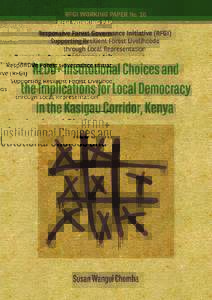 REDD+ Institutional Choices and their Implications for Local Democracy in the Kasigau Corridor, Kenya Responsive Forest Governance Initiative (RFGI) Research Programme
