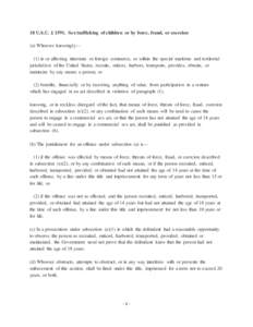 18 U.S.C. § 1591. Sex trafficking of children or by force, fraud, or coercion (a) Whoever knowingly— (1) in or affecting interstate or foreign commerce, or within the special maritime and territorial jurisdiction of t