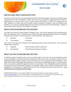 STENOGRAPHY TEST (STENO) TEST GUIDE WHY DO AT&T AND ITS AFFILIATES TEST? At AT&T, we pride ourselves on matching the best jobs with the best people. To do this, we need to better understand your skills and abilities to m