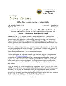 Office of the Assistant Secretary – Indian Affairs FOR IMMEDIATE RELEASE August 28, 2015 CONTACT: