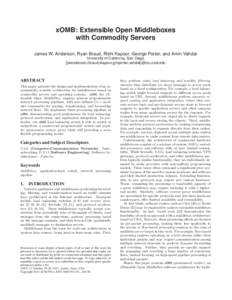 xOMB: Extensible Open Middleboxes with Commodity Servers James W. Anderson, Ryan Braud, Rishi Kapoor, George Porter, and Amin Vahdat University of California, San Diego  {jwanderson,rbraud,rkapoor,gmporter,vahdat}@cs.ucs