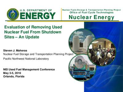 Nuclear Fuels Storage & Transportation Planning Project  Office of Fuel Cycle Technologies Nuclear Energy Evaluation of Removing Used