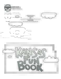 For more Kansas facts and fun visit Kansas Kids (www.sos.ks.gov/resources/kansas_kids.html) and CyberCivics (www.civics.ks.gov)