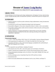 Resume of James Craig Burley 97 Arrowhead Circle, Ashland, MA 01721;  OBJECTIVE Architect/developer role involving research, design, implementation, and shipping of software and networking systems,