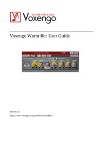 Voxengo Warmifier User Guide  Version 2.1 http://www.voxengo.com/product/warmifier/  Voxengo Warmifier User Guide