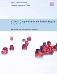 Opetus- ja kulttuuriministeriö		 Ministry of Education and Culture Cultural Cooperation in the Barents Region