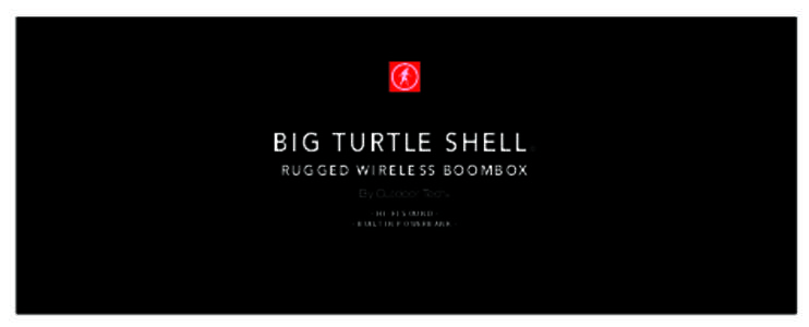BIG TURTLE SHELL  RUGGED WIRELESS BOOMBOX By Outdoor Tech® · HI–FI SOUND · · B U I LT I N P O W E R B A N K ·