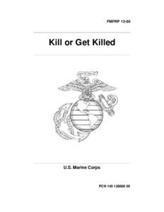 FMFRP[removed]Kill or Get Killed U.S. Marine Corps