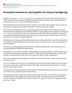 timesofindia.indiatimes.com http://timesofindia.indiatimes.com/city/guwahati/Arunachal-nominees-to-work-together-for-Unesco-heritagetag/articleshow[removed]cms Arunachal nominees to work together for Unesco heritage tag