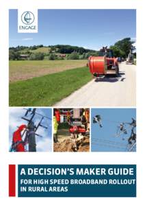 A DECISION’S MAKER GUIDE FOR HIGH SPEED BROADBAND ROLLOUT IN RURAL AREAS .  FOREWORD BY NEELIE KROES: