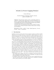 Attacks on Secure Logging Schemes Gunnar Hartung? Karlsruhe Institute of Technology, Karlsruhe, Germany   Abstract. We present four attacks on three cryptographic schemes intended for securing log f