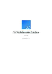 CLC Bioinformatics Database End User USER MANUAL Manual for