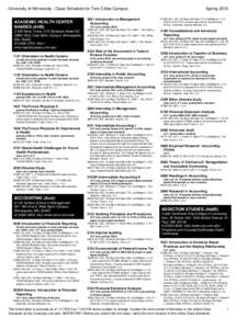 University of Minnesota - Class Schedule for Twin Cities Campus ACADEMIC HEALTH CENTER SHARED (AHS[removed]Moos Tower, 515 Delaware Street SE (MMC 502), East Bank Campus, Minneapolis, MN, 55455