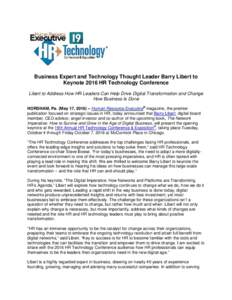 Business Expert and Technology Thought Leader Barry Libert to Keynote 2016 HR Technology Conference Libert to Address How HR Leaders Can Help Drive Digital Transformation and Change How Business Is Done HORSHAM, Pa. (May