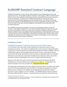 FedRAMP Standard Contract Language FedRAMP has developed a security contract clause template to assist federal agencies in procuring cloud-based services. This template should be reviewed by a Federal agency’s Office o