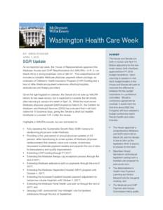 BY: ERICA STOCKER APRIL 1, 2015 SGR Update As we reported last week, the House of Representatives approved the Medicare Access and CHIP Reauthorization Act (MACRA)—H.R. 2—on
