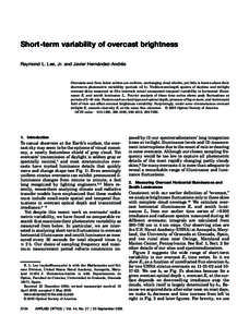 Short-term variability of overcast brightness Raymond L. Lee, Jr. and Javier Hernández-Andrés Overcasts seen from below seldom are uniform, unchanging cloud shields, yet little is known about their short-term photometr