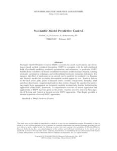 MITSUBISHI ELECTRIC RESEARCH LABORATORIES http://www.merl.com Stochastic Model Predictive Control Mesbah, A.; Di Cairano, S.; Kolmanovsky, I.V. TR2017-217