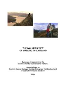 THE WALKER’S VIEW OF WALKING IN SCOTLAND Summary of research into the Scottish holiday experience for walkers commissioned by