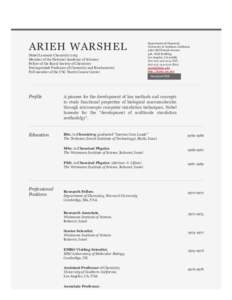ARIEH WARSHEL Nobel Laureate Chemistry 2013 Member of the National Academy of Sciences Fellow of the Royal Society of Chemistry Distinguished Professor of Chemistry and Biochemistry Full member of the USC Norris Cancer C