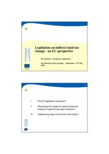 l  Legislation on indirect land use change - an EU perspective Paul Hodson – European Commission IEA Bioenergy Exco meeting – Rotterdam - 12th May