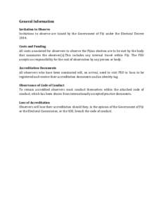General Information Invitation to Observe Invitations to observe are issued by the Government of Fiji under the Electoral Decree[removed]Costs and Funding All costs associated for observers to observe the Fijian election a