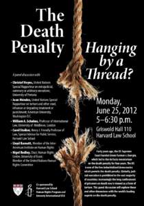 The Death Penalty A panel discussion with •	Christof Heyns, United Nations Special Rapporteur on extrajudicial,