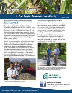Conservation Update St. Clair Region Conservation Authority Ontario Trillium Foundation Supports Conservation Work Thanks to a major grant from the Ontario Trillium Foundation, more will be learned about Lambton County
