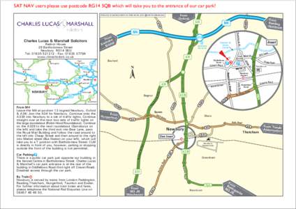 SAT NAV users please use postcode RG14 5QB which will take you to the entrance of our car park!  B44 A34