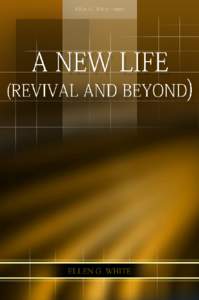 A New Life [Revival and Beyond] Ellen G. White 1972  Information about this Book