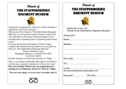 Friends of THE STAFFORDSHIRE REGIMENT MUSEUM Looking for an opportunity make new friends and help us support the work of the museum?
