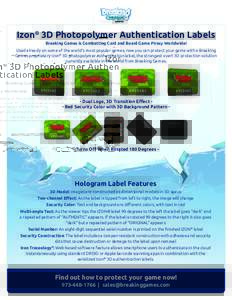 Izon® 3D Photopolymer Authentication Labels Breaking Games is Combatting Card and Board Game Piracy Worldwide! Used already on some of the world’s most popular games, now you can protect your game with a Breaking Game