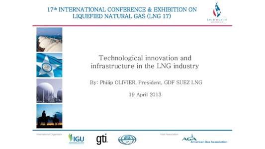 17th INTERNATIONAL CONFERENCE & EXHIBITION ON 17th INTERNATIONAL CONFERENCE & EXHIBITION LIQUEFIED NATURAL GAS (LNG 17) ON LIQUEFIED NATURAL GAS (LNG 17)