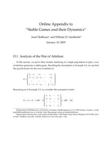 Online Appendix to “Stable Games and their Dynamics” Josef Hofbauer∗ and William H. Sandholm† January 10, 2009  O.1 Analysis of the War of Attrition