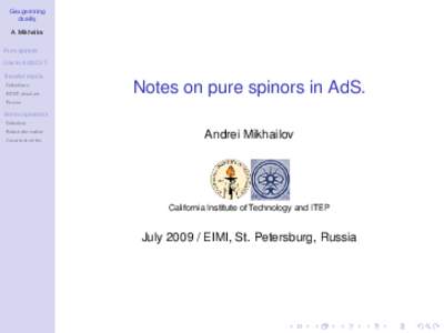 Gauge/string duality A. Mikhailov Pure spinors Use in AdS/CFT Transfer matrix