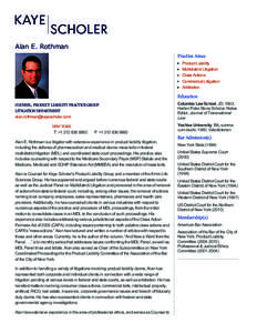 Alan E. Rothman Practice Areas Product Liability Multidistrict Litigation Class Actions Commercial Litigation